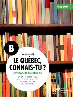 cover image of Le Québec, connais-tu ? Littérature québécoise